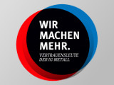 Vertrauensleutewahl 2016: Wir machen mehr. Vertrauensleute der IG Metall.